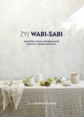 Żyj Wabi Sabi - Julie Pointer Adams | mała okładka