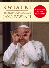 Kwiatki błogosławionego Jana Pawła II - | mała okładka