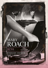 Bzyk. Pasjonujące zespolenie nauki i seksu - Mary Roach  | mała okładka