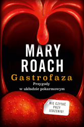 Gastrofaza. Przygody w układzie pokarmowym - Mary Roach  | mała okładka
