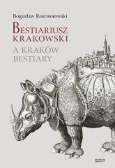 Bestiariusz krakowski - Rostworowski Bogusław | mała okładka