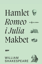 Romeo i Julia, Hamlet, Makbet (2021)
 - Shakespeare William | mała okładka