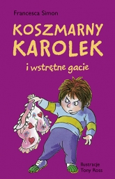 Koszmarny Karolek i wstrętne gacie - Francesca Simon | mała okładka
