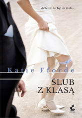Ślub z klasą - Katie Fforde | mała okładka