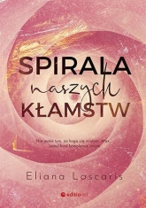 Spirala naszych kłamstw - Eliana Lascaris | mała okładka