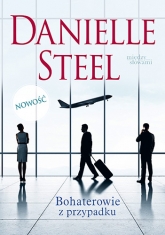 Bohaterowie z przypadku - Danielle Steel | mała okładka