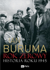 Rok zerowy. Historia roku 1945 - Ian Buruma | mała okładka