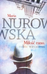 Miłość rano, miłość wieczorem - Maria Nurowska | mała okładka