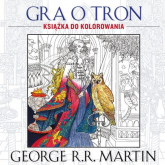 Gra o tron. Książka do kolorowania - George R.R. Martin | mała okładka