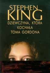 Dziewczyna, która kochała Toma Gordona - Stephen King | mała okładka