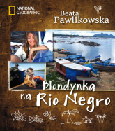 Blondynka na Rio Negro - Beata Pawlikowska | mała okładka