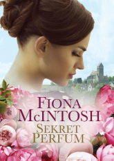 Sekret perfum - Fiona McIntosh | mała okładka