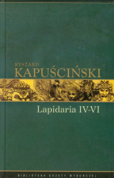 Lapidaria  IV-VI Tom 7 - Ryszard Kapuściński | mała okładka