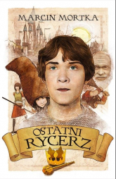 Ostatni rycerz - Marcin Mortka | mała okładka