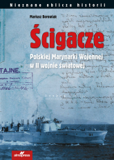 Ścigacze Polskiej Marynarki Wojennej w II wojnie światowej - Mariusz Borowiak | mała okładka