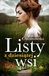 Listy z dziesiątej wsi - Agnieszka Olszanowska | mała okładka