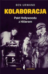 Kolaboracja. Pakt Hollywoodu z Hitlerem - Ben Urwand | mała okładka