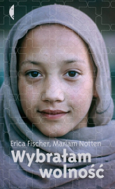 Wybrałam wolność - Fischer Erica, Notten Mariam | mała okładka