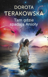 Tam gdzie spadają Anioły - Dorota Terakowska | mała okładka