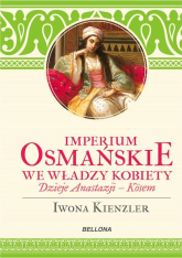 Imperium Osmańskie we władzy kobiet. - Iwona Kienzler | mała okładka
