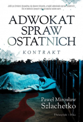 Adwokat spraw ostatnich - Paweł Mirosław Szlachetko | mała okładka