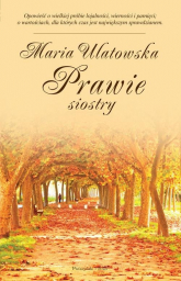 Prawie siostry - Maria Ulatowska | mała okładka