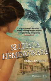 Służąca Hemingwaya - Erika Robuck | mała okładka