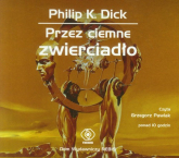 Przez ciemne zwierciadło - Dick Philip K. | mała okładka