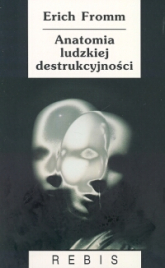 Anatomia ludzkiej destrukcyjności - Erich Fromm | mała okładka
