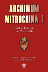 Archiwum Mitrochina. I KGB w Europie i na Zachodzie - Christopher Andrew, Vasili Mitrokhin | mała okładka
