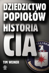 Dziedzictwo popiołów. Historia CIA - Tim Weiner | mała okładka