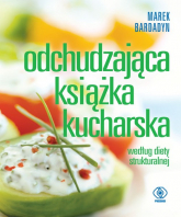 Odchudzająca książka kucharska według diety strukturalnej - Marek Bardadyn | mała okładka