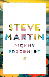 Piękny przedmiot - Steve Martin | mała okładka