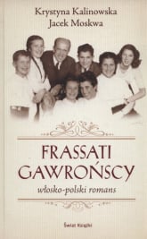 Frassati Gawrońscy. Włosko-polski romans - Jacek Moskwa, Krystyna  Kalinowska-Moskwa | mała okładka