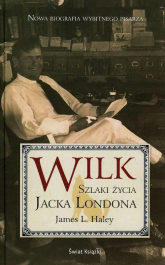 Wilk. Szlaki życia Jacka Londona - Haley James L. | mała okładka