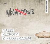 Nasze kłopoty z miłosierdziem CD - Dariusz Piórkowski | mała okładka