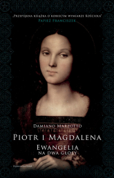 Piotr i Magdalena. Ewangelia na dwa głosy - Damiano Marzotto | mała okładka