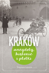 Kraków. Historie, anegdoty i plotki - Zbigniew Leśnicki | mała okładka
