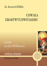 Chwała Zmartwychwstałemu - Krzysztof Kóska | mała okładka