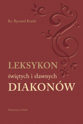 Leksykon świętych i sławnych Diakonów - Ryszard Kurek | mała okładka