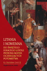 Litania i nowenna do świętego Ignacego Loyoli - Groń  Stanisław | mała okładka
