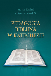 Pedagogia biblijna w katechezie - Kochel Jan, Marek Zbigniew | mała okładka
