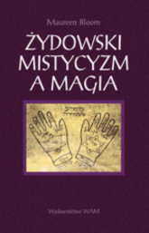 Żydowski mistycyzm a magia - Maureen Bloom | mała okładka