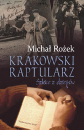 Krakowski raptularz. Szkice z dziejów - Michał Rożek | mała okładka