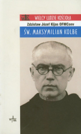 Św. Maksymilian Kolbe - Kijas Józef Zdzisław | mała okładka