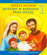 Jesteśmy w rodzinie Pana Jezusa 1 Zeszyt ucznia Ćwiczenia do religii dla klasy 1 szkoły podstawowej - Kubik Władysław | mała okładka