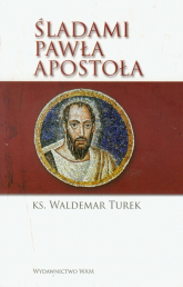 Śladami Pawła Apostoła - Turek Waldemar | mała okładka