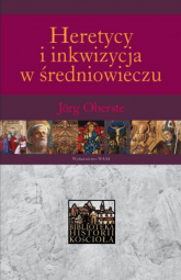 Heretycy  i inkwizycja w średniowieczu - Jorg Oberste | mała okładka