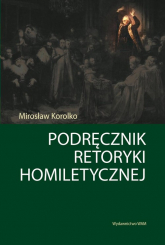 Podręcznik retoryki homiletycznej - Mirosław Korolko | mała okładka