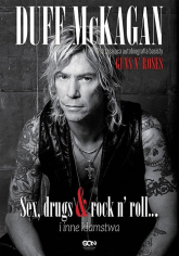 Duff McKagan. Sex drugs rock n roll i inne kłamstwa. Wstrząsająca autobiografia perkusisty Guns N' Roses - Duff McKagan | mała okładka